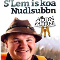 Addnfahrer - S'Lem is koa Nudlsubbn