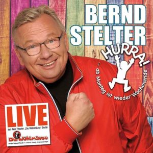 Bernd Stelter - Hurra, ab Montag ist wieder Wochenende!