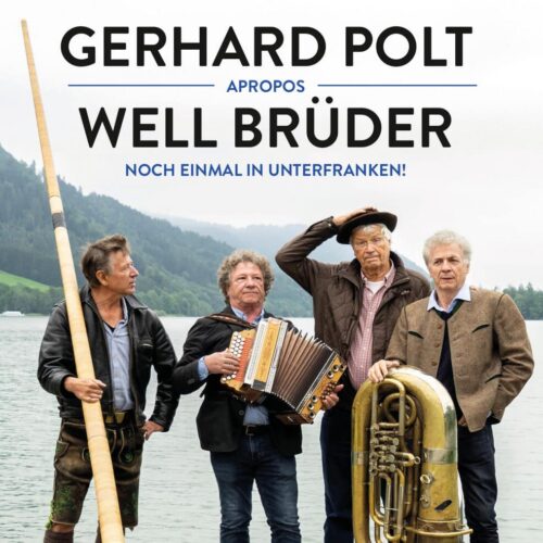Gerhard Polt & Well-Brüder Apropos