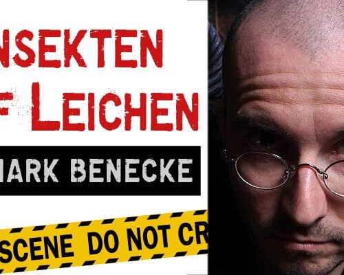 Dr. Mark Benecke – Insekten auf Leichen