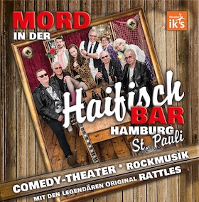 Mord in der Haifischbar St Pauli - Theater in 2 Teilen Musik:The Rattles