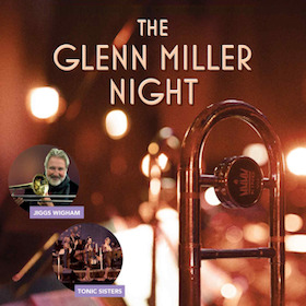 The Glenn Miller Night – ELMO Bigband feat. Norbert Nagel & Jiggs Whigham - Special Guest: The Tonic Sisters