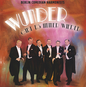 Berlin Comedian Harmonists – Wunder gibt es immer wieder